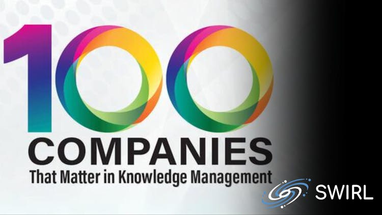 SWIRL is announced to be one of the top 100 companies that matter in knowledge management